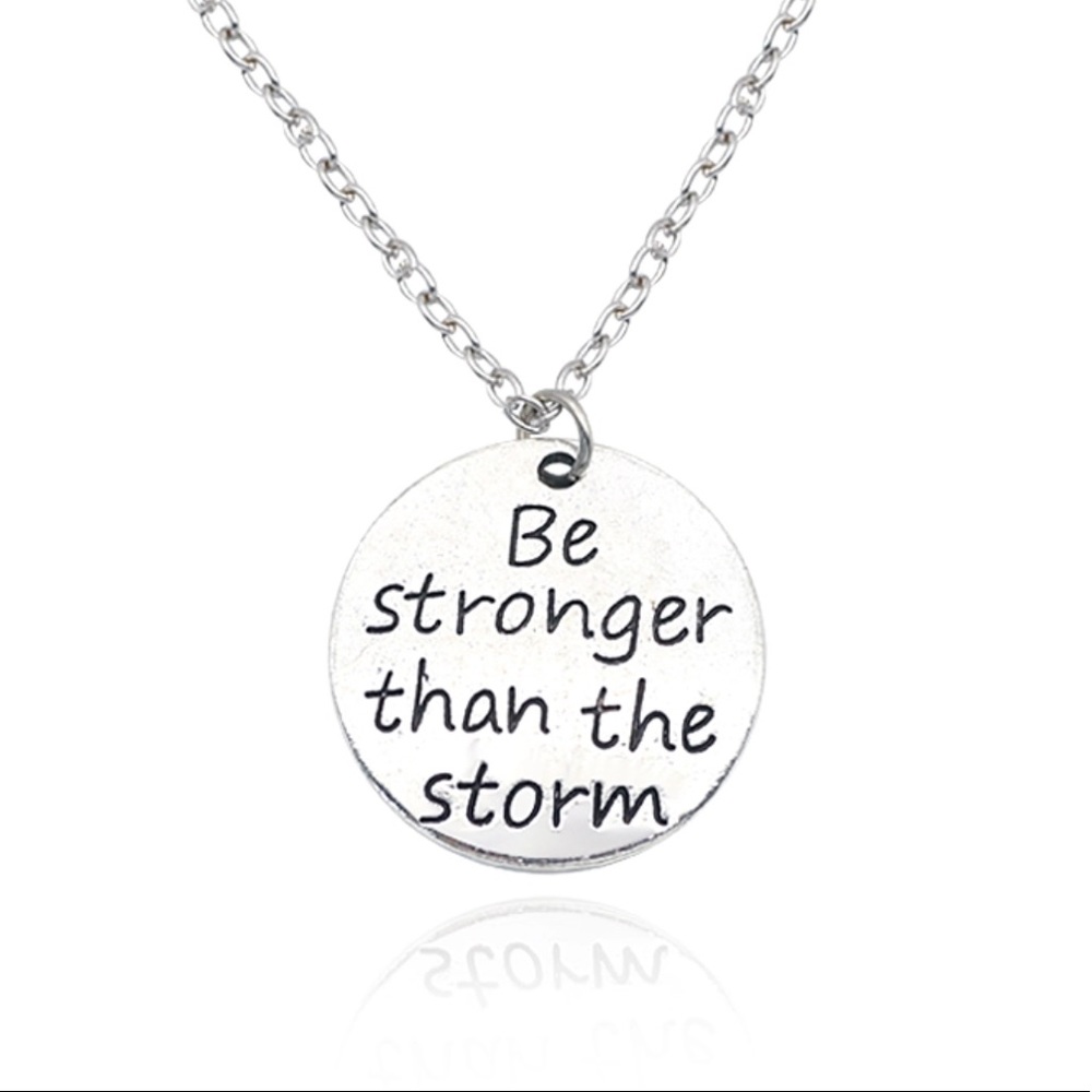Be stronger than the storm motivational necklace